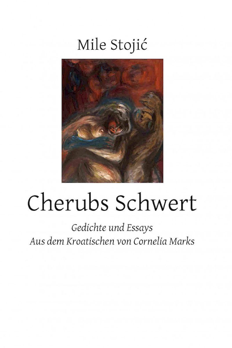 Mile Stojić: Cherubs Schwert. Gedichte und Essays. Aus dem Kroatischen von Cornelia Marks, in: bibliothek SÜDOST, neue lyrik, band 52, Leipzig 2012.