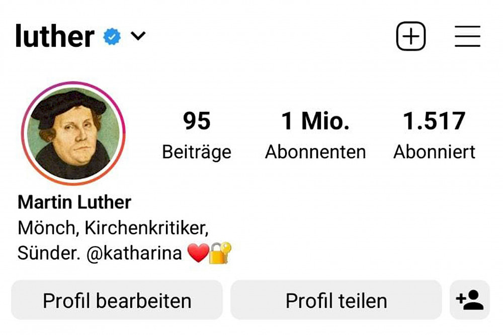 So hätte Luthers Instagram-Account ausgesehen